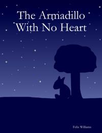 Armadillo With No Heart