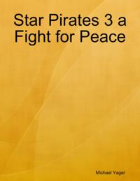 Star Pirates 3 a Fight for Peace