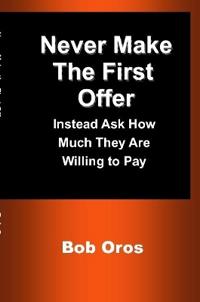 Never Make the First Offer
