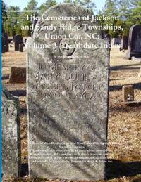 The Cemeteries of Jackson and Sandy Ridge Townships, Union Co., NC