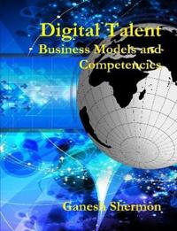 Digital Talent - Business Models and Competencies