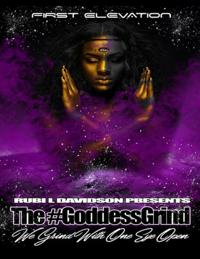 Goddess Grind. We Grind With One Eye Open. First Elevation
