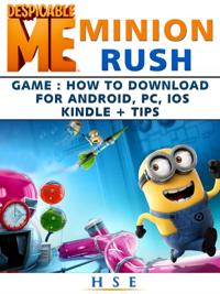 Despicable Me Minion Rush Game How to Download for Android, PC, IOS Kindle Tips
