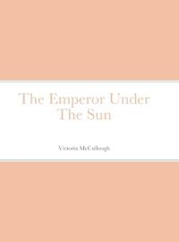 The Emperor Under The Sun
