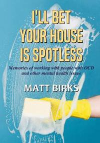 I Bet Your House Is Spotless