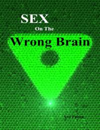 Sex On the Wrong Brain