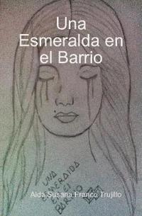Una Esmeralda en el Barrio