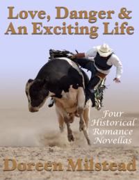 Love, Danger & an Exciting Life: Four Historical Romance Novellas