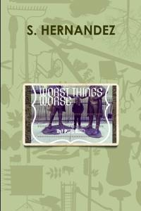Worst Things Worse