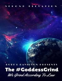 #Goddess Grind: We Grind According to Law. Second Elevation