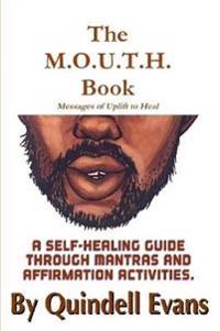 The M.O.U.T.H. Book Messages of Uplift To Heal