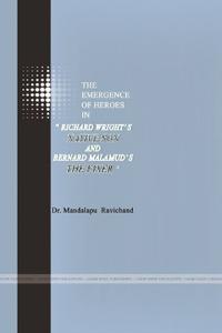 The Emergence of Heroes in Richard Wright's Native Son and Bernard Malamud's the Fixer