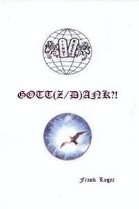 GOTT(Z/D)ANK?!