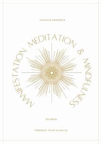 Manifestation, Meditation, and Mindfulness Journal