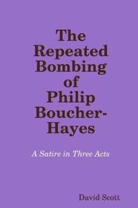 The Repeated Bombing of Philip Boucher-Hayes