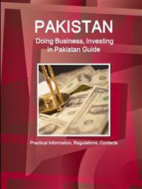 Pakistan: Doing Business, Investing in Pakistan Guide - Practical Information, Regulations, Contacts
