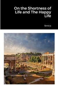 Bokomslag för "On the Shortness of Life and The Happy Life"