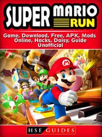 Super Mario Run Game, Download, Free, APK, Mods, Online, Hacks, Daisy, Guide Unofficial