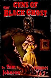 Guns of the Black Ghost Volumes 1 and 2