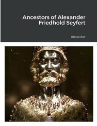 Ancestors of Alexander Friedhold Seyfert