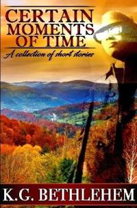 Certain Moments of Time