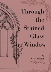 Through the Stained Glass Window