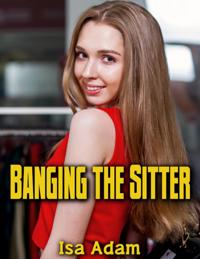 Banging the Sitter