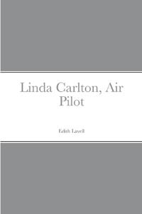 Bokomslag for "Linda Carlton, Air Pilot"