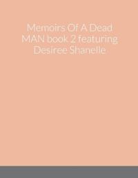 Memoirs Of A Dead MAN book 2 featuring Desiree Shanelle