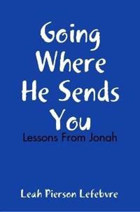 Going Where He Sends You
