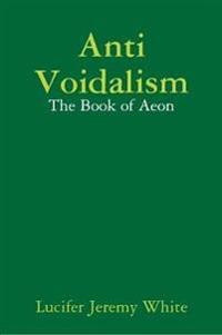 Anti Voidalism: The Book of Aeon