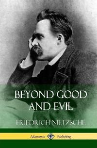 Beyond Good and Evil (Hardcover)