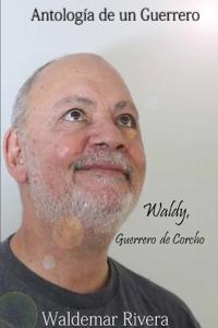 Antología de un Guerrero- Waldy, Guerrero de Corcho