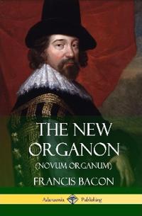 The New Organon (Novum Organum) (Hardcover)