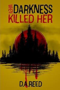 When Darkness Killed Her