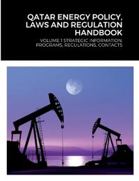 Qatar Energy Policy, Laws and Regulation Handbook