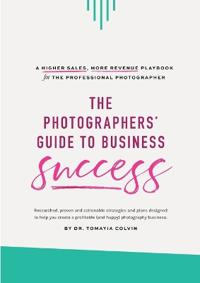 The Photographers' Guide to Business Success