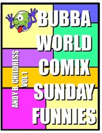 BubbaWorld Comix Sunday Funnies Vol. 1