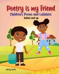 Poetry is my Friend  -  Children's Poems and Lullabies