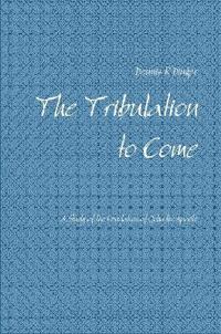 The Tribulation to Come