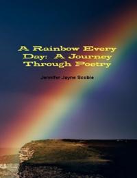 Rainbow Every Day: A Journey Through Poetry