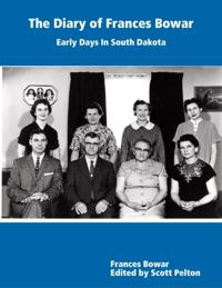 Diary of Frances Bowar - Early Days In South Dakota
