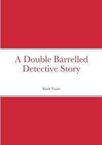 A Double Barrelled Detective Story