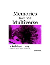 Memories from the Multiverse: Lackadaisical Lonny