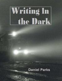 Writing In the Dark