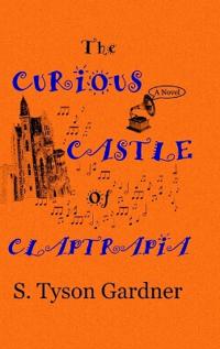 Bokomslag för "The Curious Castle of Claptrapia"