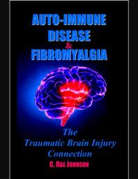 Auto Immune Disease and Fibromyalgia: The Traumatic Brain Injury Connection