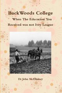 BackWoods College / When The Education You Received was not Ivey League