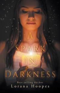 A Spark in Darkness