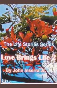 Love Brings Life 2
